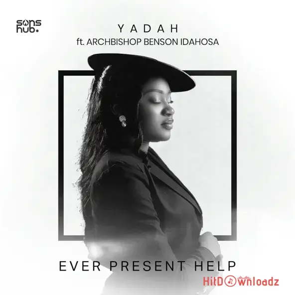 Yadah - Ever Present Help ft. Archbishop Benson Idahosa Cover Art