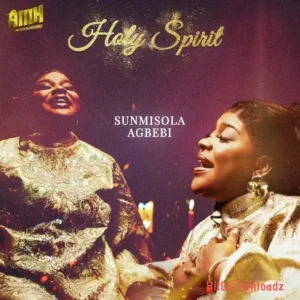 Sunmisola Agbebi - Holy Spirit MP3 Download