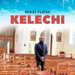 Mazi Floss - Kelechi MP3 Download