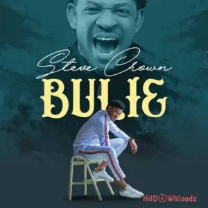 Steve Crown - Bulie MP3 Download