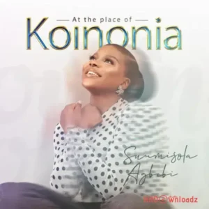 Sunmisola Agbebi - At The Place of Koinonia (B’Ola / My Daddy My Daddy) MP3 Download