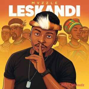 Mvzzle – Leskandi MP3 Download