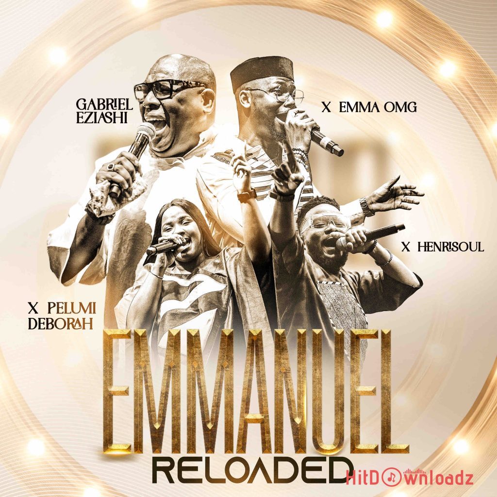 Henrisoul - Emmanuel Reloaded ft. Gabriel Eziashi, Pelumi Deborah & EmmaOMG Cover Art
