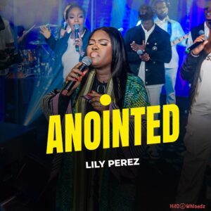 Lily Perez - Anointed (Live) MP3 Download