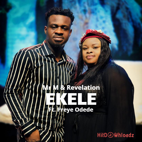 Mr M & Revelation – Ekele ft. Preye Odede Cover Art