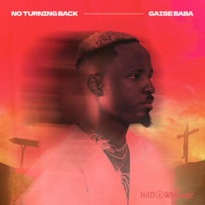 Gaise Baba - NO TURNING BACK MP3 Download