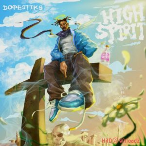 Dopestiks – High Spirit MP3 Download