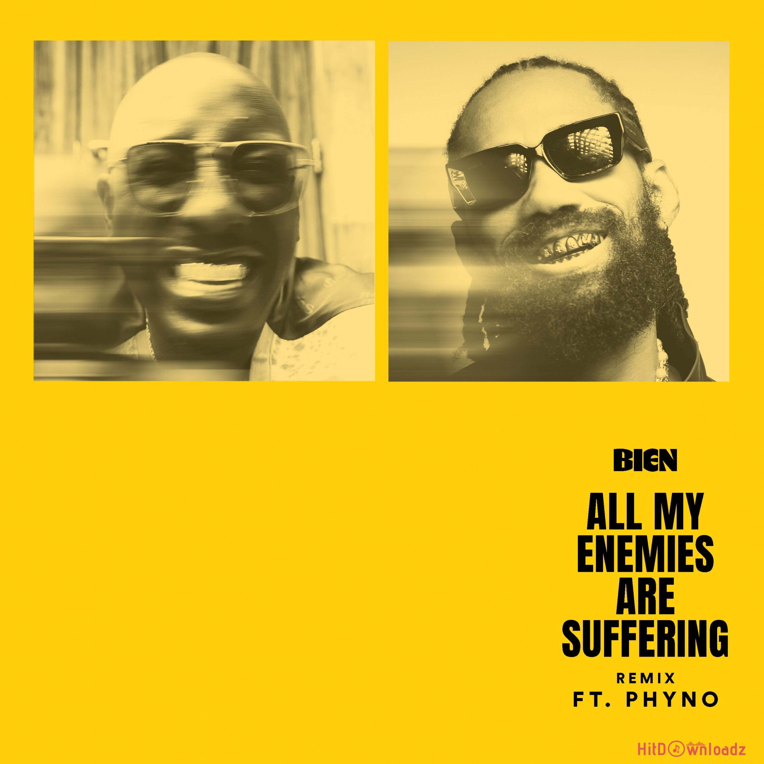 Bien - All My Enemies Are Suffering ft. Phyno Cover Art