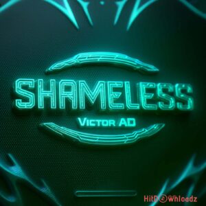 Victor AD – Shameless MP3 Download