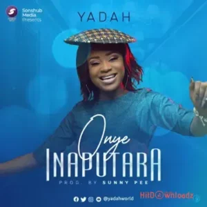 Yadah - Onye Inaputara MP3 Download