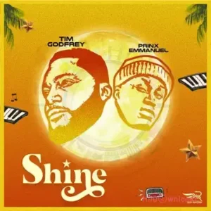 Tim Godfrey - Shine ft. Prinx Emmanuel MP3 Download