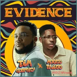 Tim Godfrey & Moses Bliss - Evidence MP3 Download