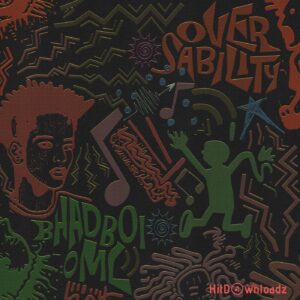 Bhadboi OML – Oversability MP3 Download
