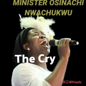 Osinachi Nwachukwu - The Cry MP3 Download