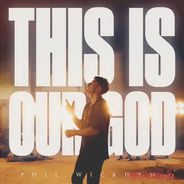 Phil Wickham - This Is Our God Cover Art