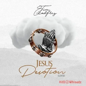 Tim Godfrey - Jesus Devotion MP3 Download