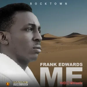 Frank Edwards - ME MP3 Download