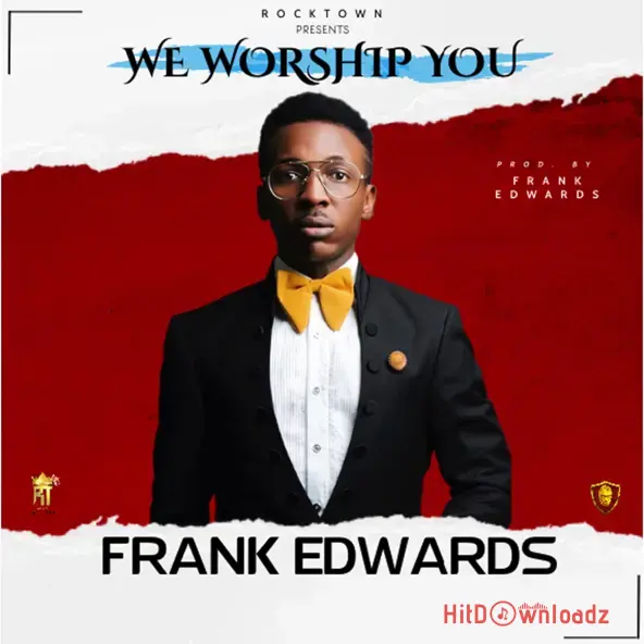 Frank Edwards - We Worship You Cover Art