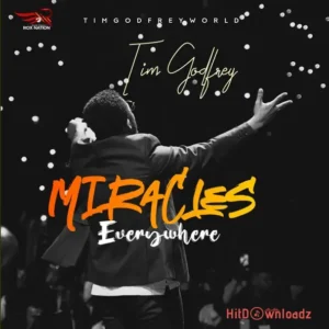 Tim Godfrey - Miracles Everywhere MP3 Download