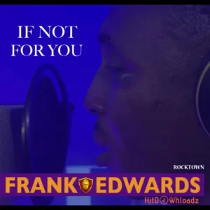 Frank Edwards - If Not For You MP3 Download