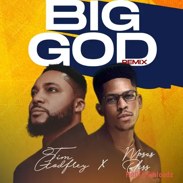 Tim Godfrey - Big God (Remix) ft. Moses Bliss Cover Art