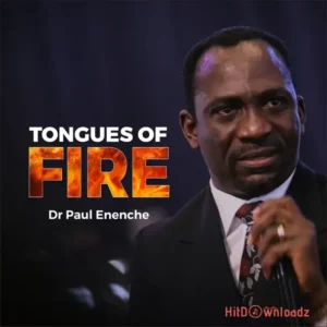 Dr Paul Enenche - Tongues Of Fire MP3 Download