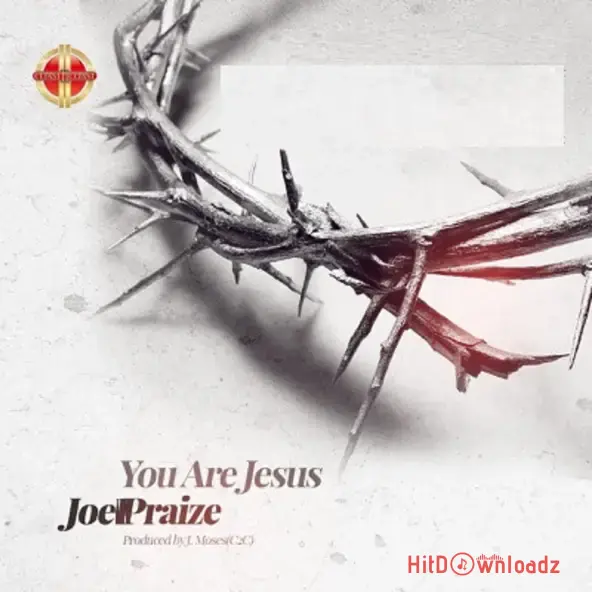 Joe Praize - You Are Jesus Cover Art