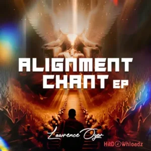 Lawrence Oyor - Alignment Anthem MP3 Download