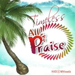 Chibless - All The Praise MP3 Download