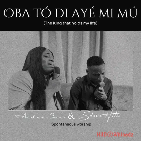 Aidee Ime - Oba To Di Aye Mi Mu ft. Stevehills Cover Art