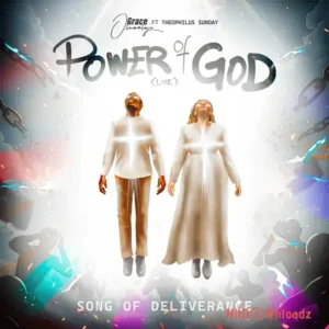 Grace Oluwaloju - Power Of God ft. Theophilus Sunday MP3 Download