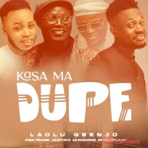Laolu Gbenjo - Oti! Never Kolebaje MP3 Download