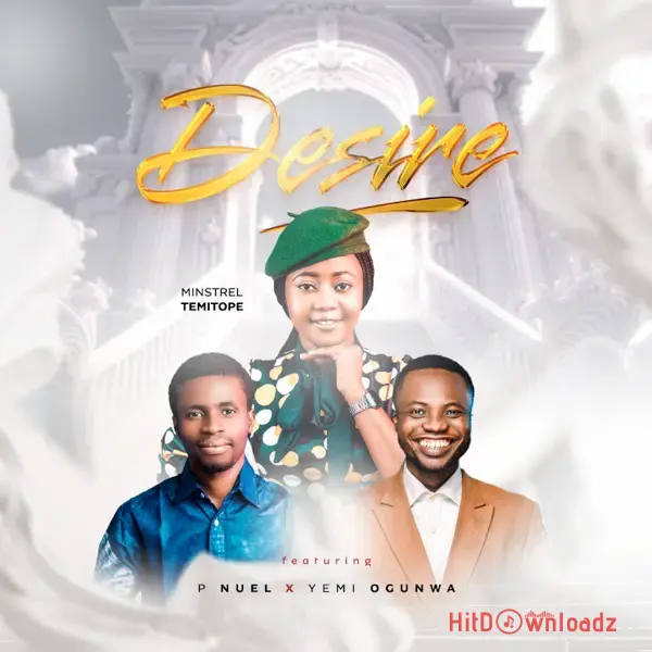 Minstrel Temitope - Desire ft. P Nuel and Yemi Ogunwain Cover Art