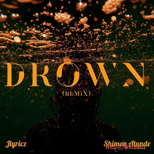Jlyricsz - Drown (Remix) ft. Shimon Atunde Cover Art