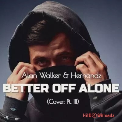 Alan Walker & Hernandz - Better Off Alone [Cover, Pt. III] Cover Art