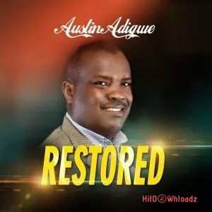 Austin Adigwe - Restored MP3 Download