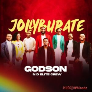 Godson N D Elite Crew - JollyBurate MP3 Download
