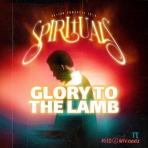 Pastor Emmanuel Iren - Glory To The Lamb MP3 Download