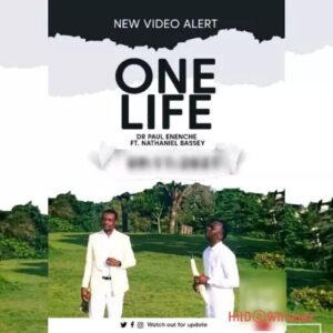 Dr. Paul Eneche - One Life ft. Nathaniel Bassey MP3 Download