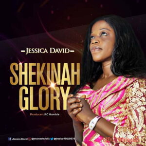 Jessica David - Shekinah Glory MP3 Download