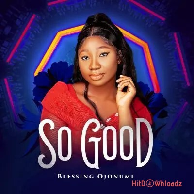 Blessing Ojonumi - So good Cover Art