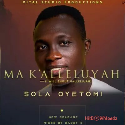Sola Oyetomi - Ma K’alleluyah Cover Art