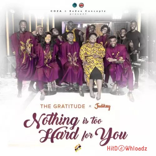 The Gratitude & Judikay - Nothing is Too Hard for You Cover Art
