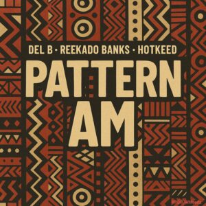 Del B - Pattern Am ft. Reekado Banks & Hotkeed MP3 Download