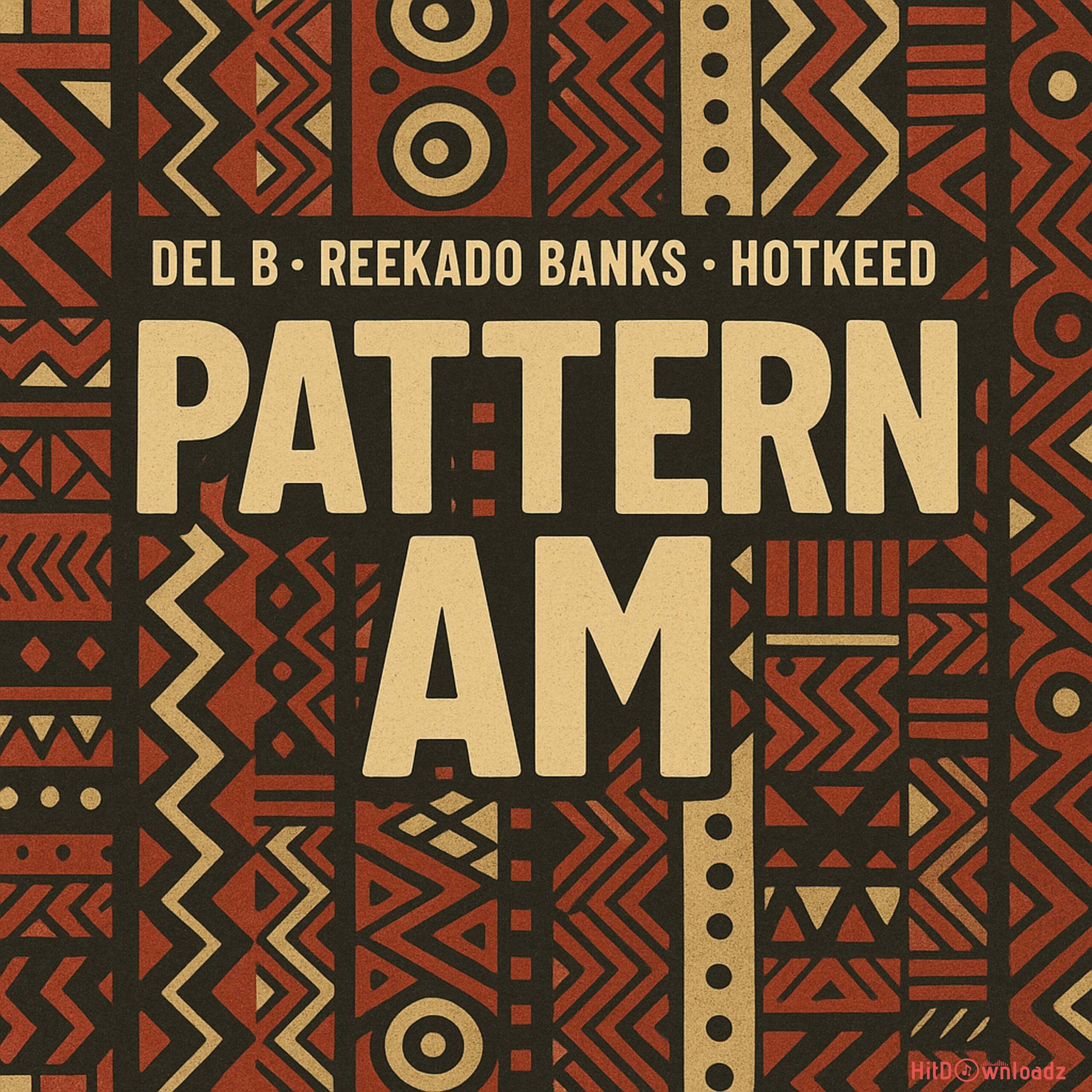 Del B - Pattern Am ft. Reekado Banks & Hotkeed Cover Art