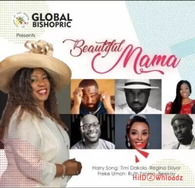 Timi Dakolo, Regina Ekiyor, Freke Umoh, Harry Song, Ruth Ezomo, BeeKay - Beautiful Mama Cover Art