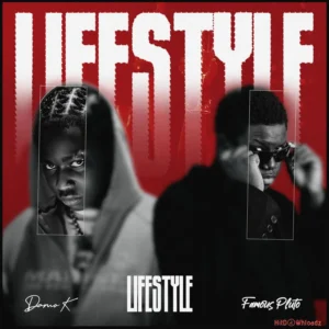 Damo K – Lifestyle ft. Famous Pluto MP3 Download