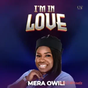 Mera Owili - I’m In Love MP3 Download