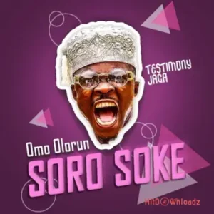 Testimony Jaga - Omo Olorun Soro Soke MP3 Download