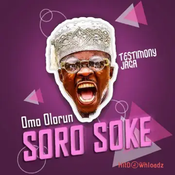Testimony Jaga - Omo Olorun Soro Soke Cover Art